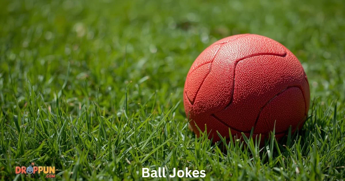 Ball Jokes