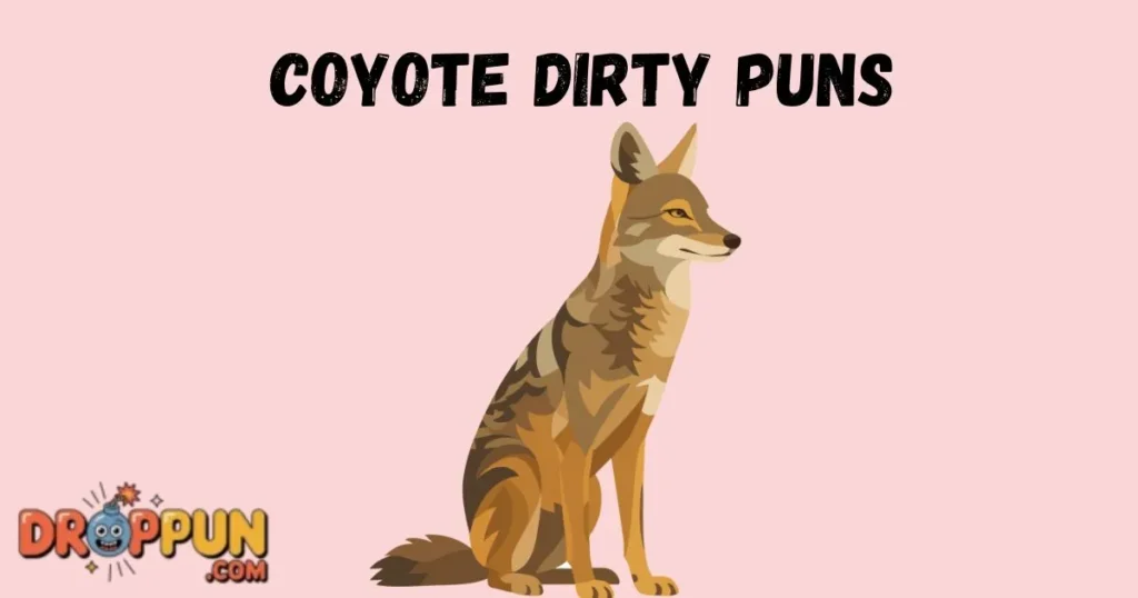 Coyote Dirty Puns