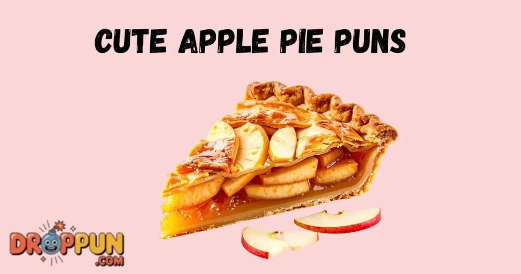 Cute Apple Pie Puns