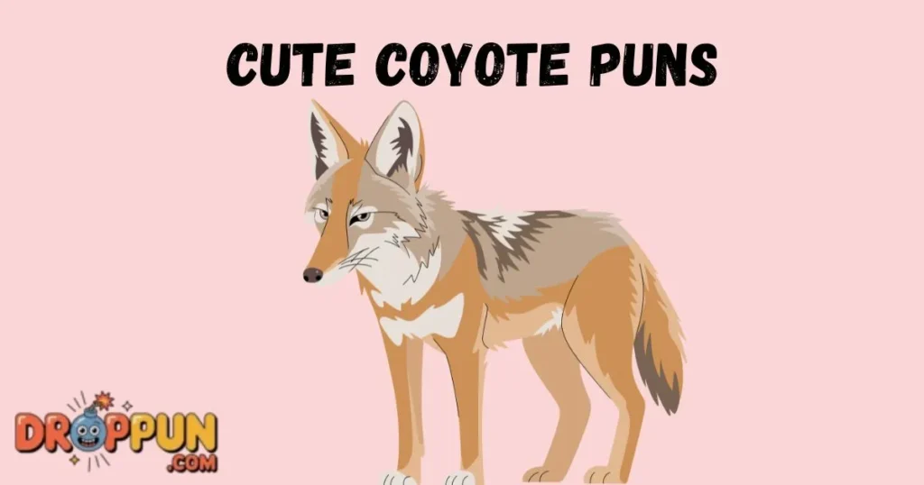 Cute Coyote Puns