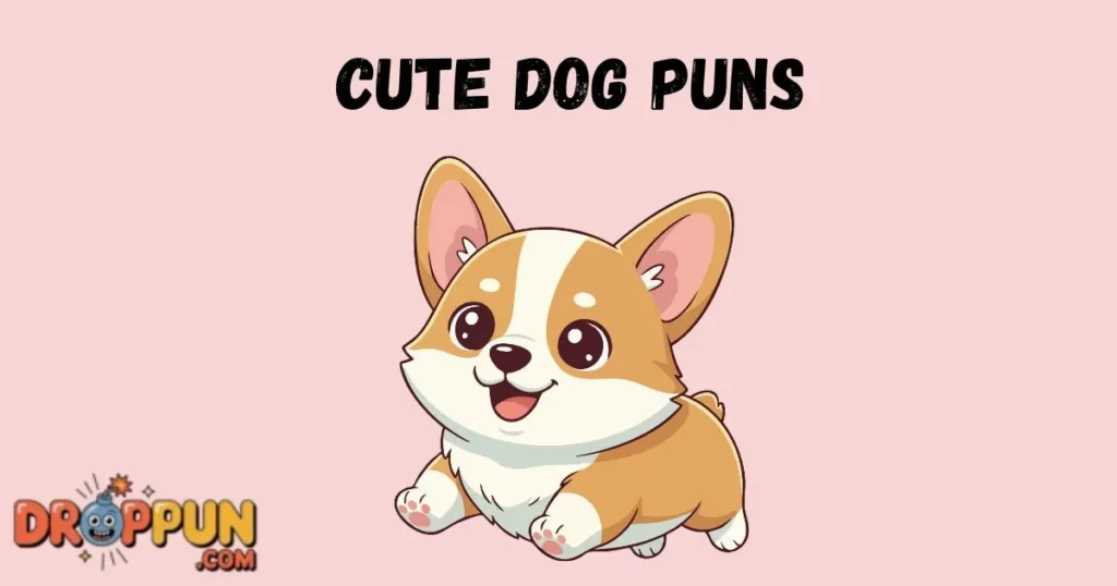 Cute Dog Puns