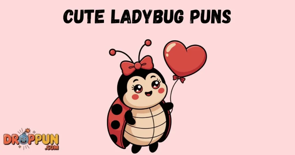 Cute Ladybug Puns