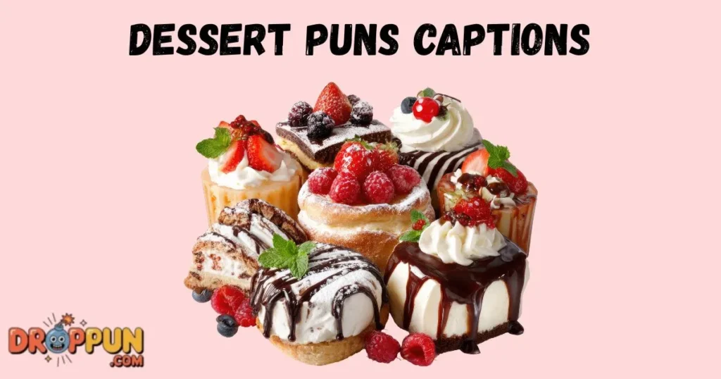 Dessert Puns Captions