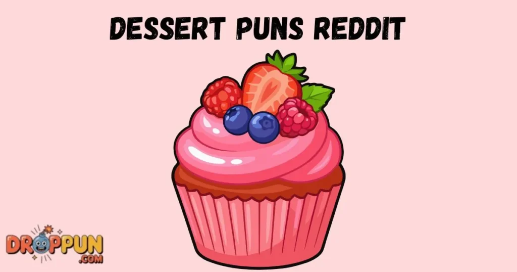 Dessert Puns Reddit