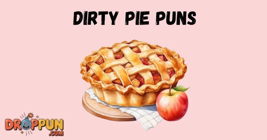 Dirty Pie Puns