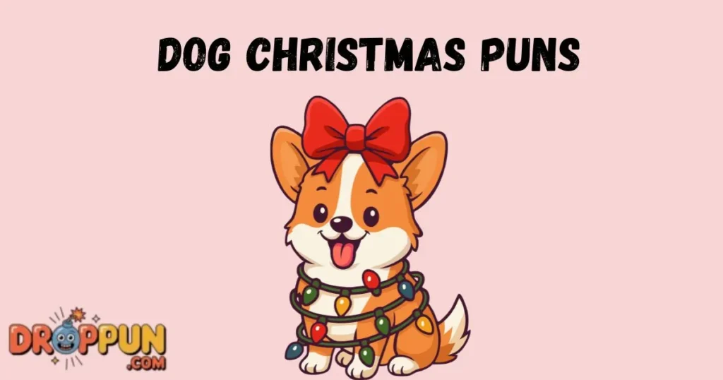 Dog Christmas Puns