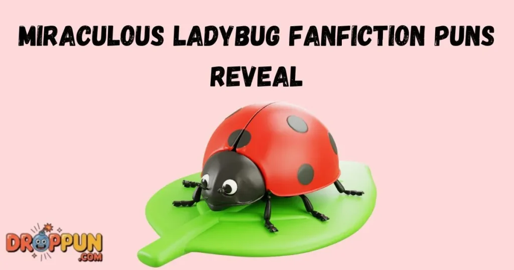 Miraculous Ladybug Fanfiction Puns Reveal