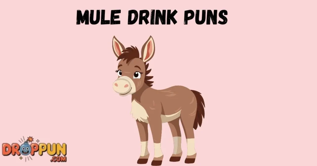 Mule Drink Puns