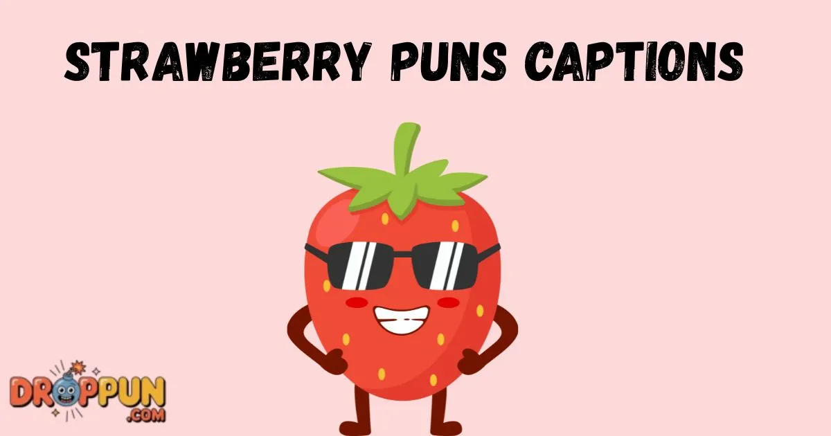 Strawberry Puns Captions
