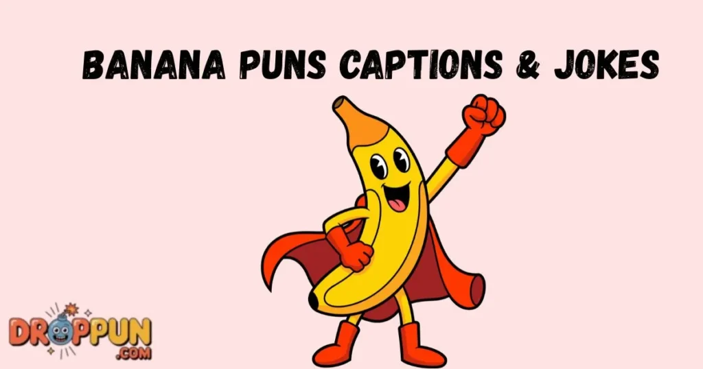 Banana Puns Captions And Jokes