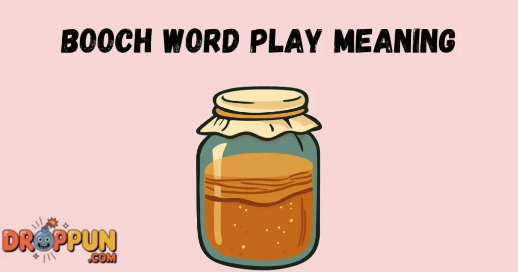 Booch Word Play Meaning