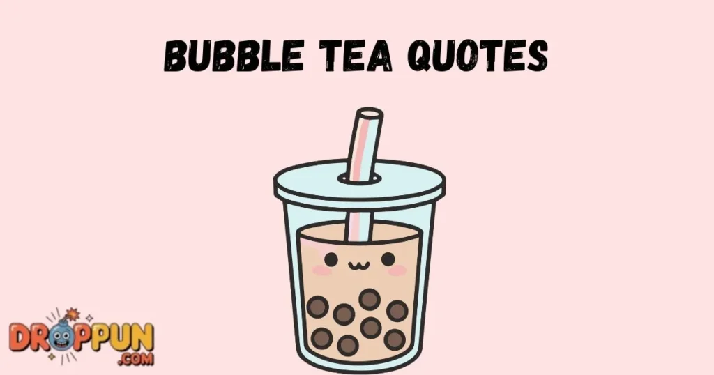 Bubble Tea Quotes