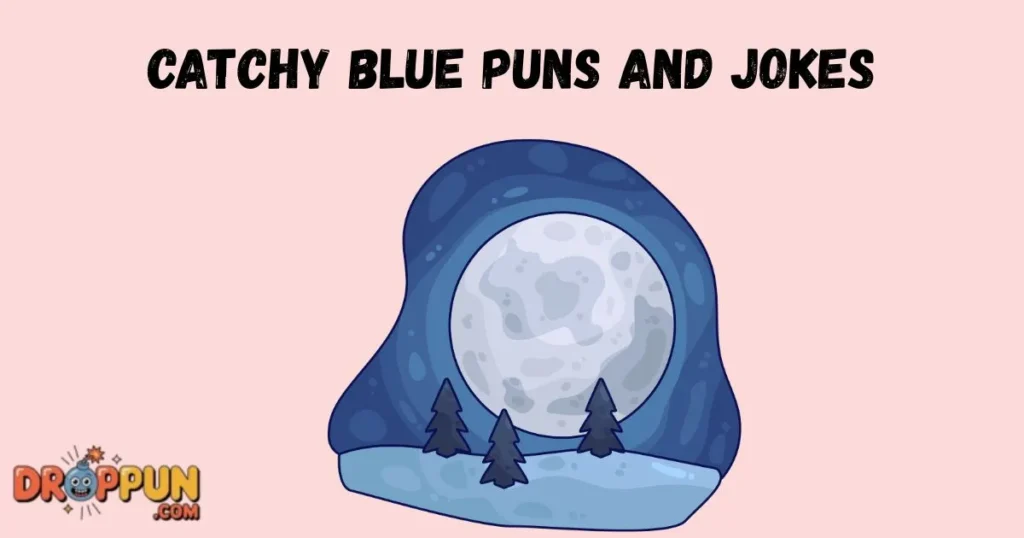Catchy Blue Puns And Jokes