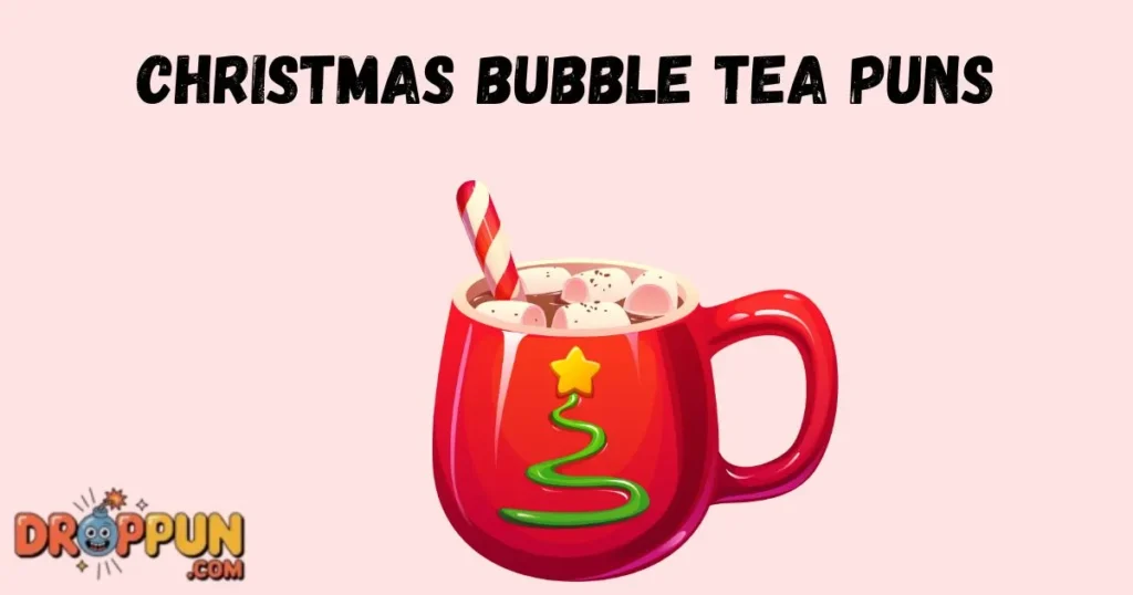 Christmas Bubble Tea Puns