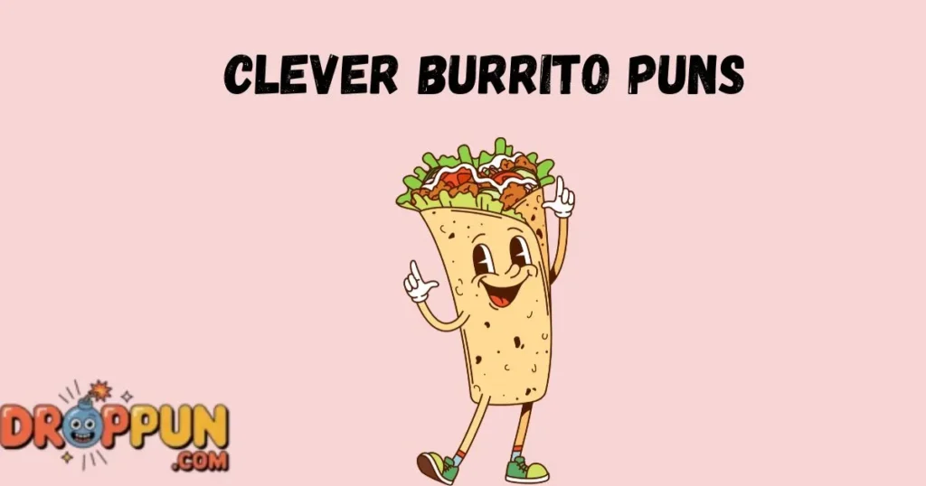 Clever Burrito Puns