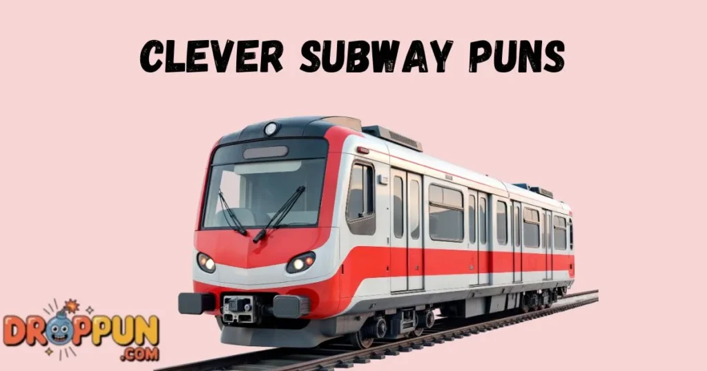Clever Subway Puns