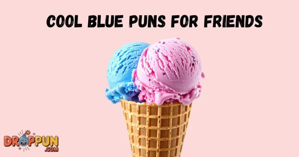 Cool Blue Puns For Friends