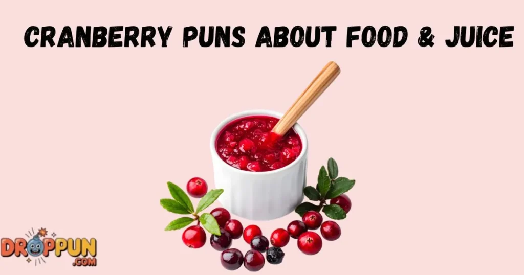 Cranberry Puns About Food And Juice