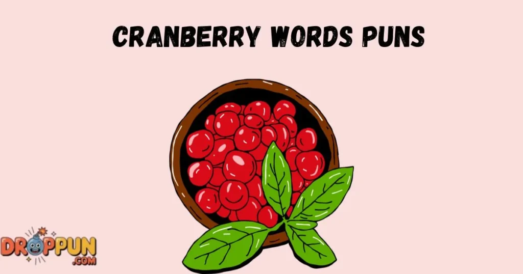 Cranberry Words Puns