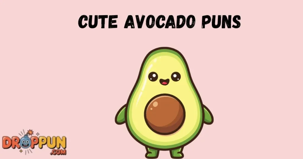 Cute Avocado Puns