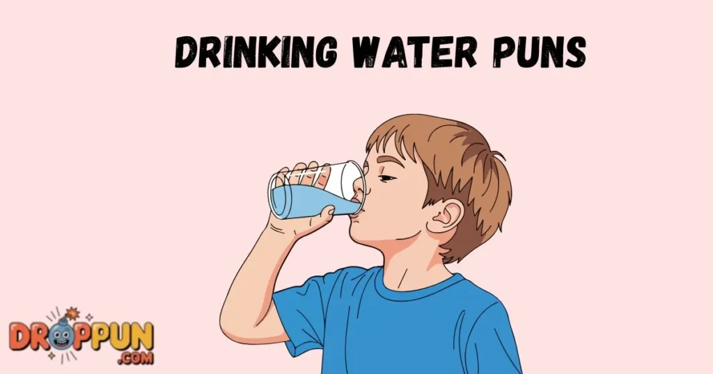 Drinking Water Puns
