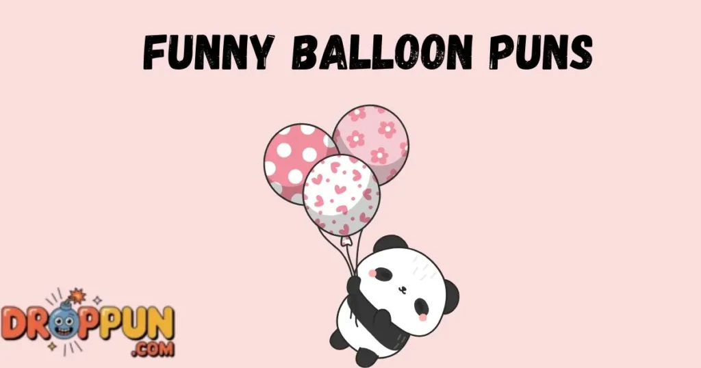 Funny Balloon Puns