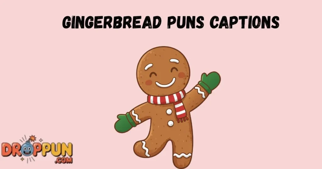 Gingerbread Puns Captions