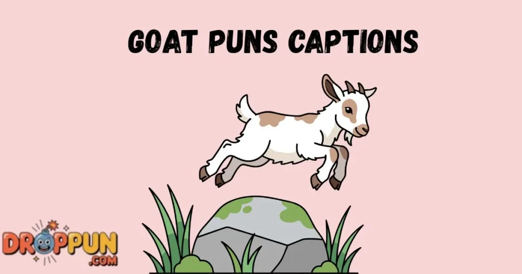 Goat Puns Captions