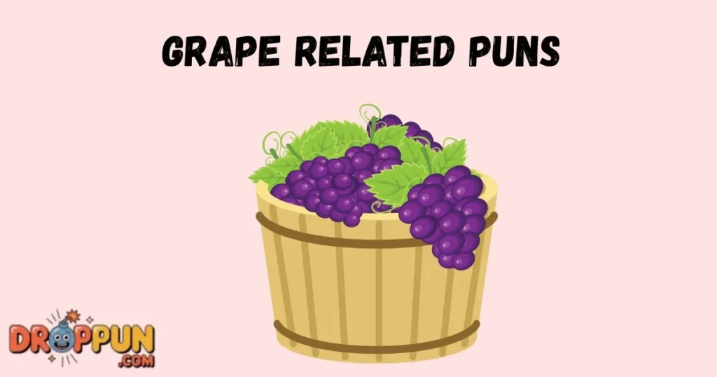 Grape Related Puns