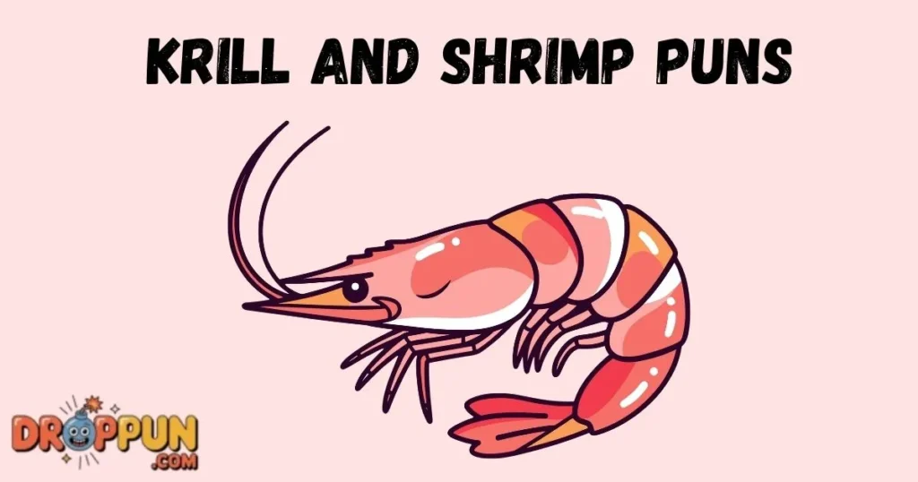 Krill And Shrimp Puns