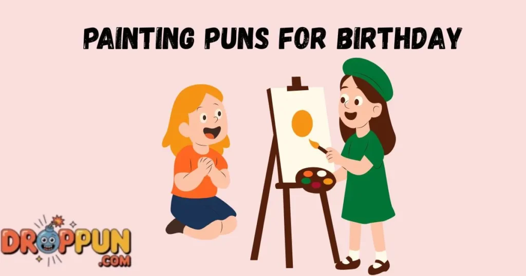 Painting Puns For Birthday