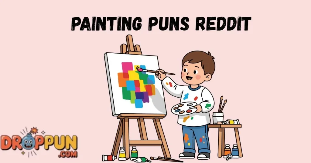 Painting Puns Reddit