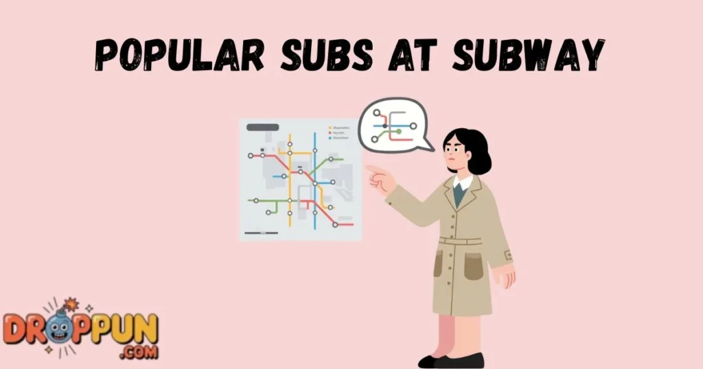 Popular Subs At Subway