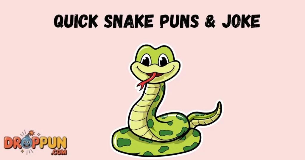 Quick Snake Puns And Joke