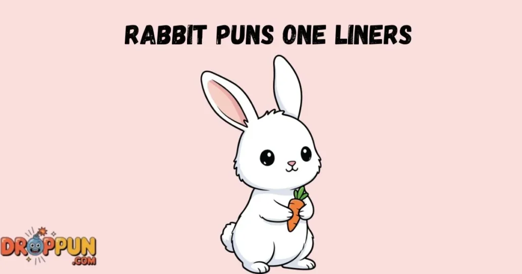 Rabbit Puns One Liners