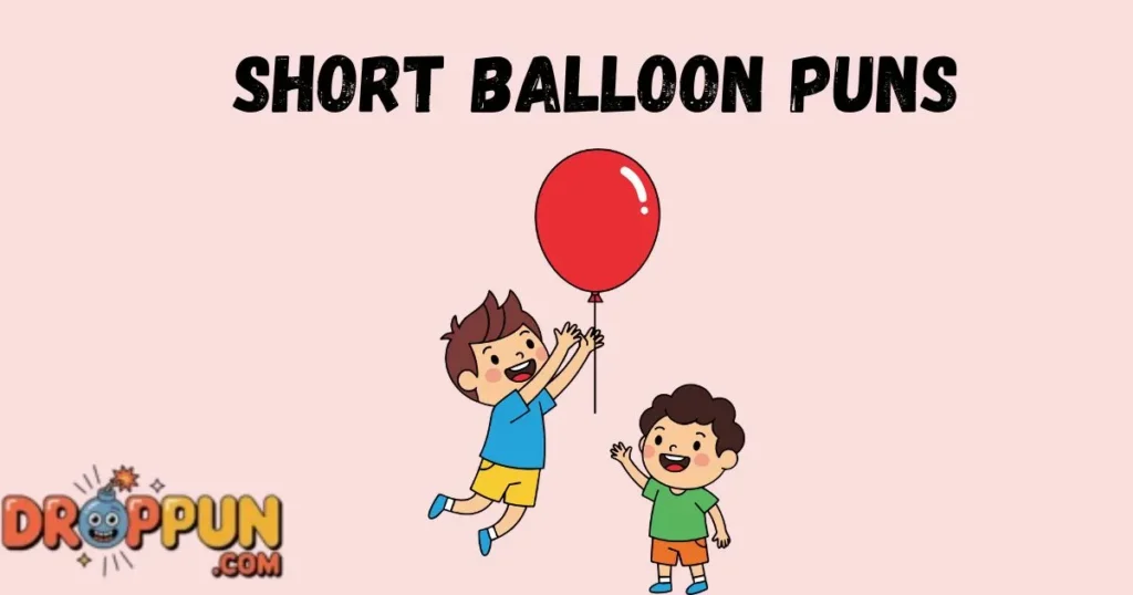Short Balloon Puns