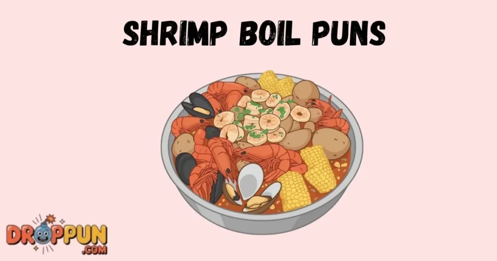 Shrimp Boil Puns