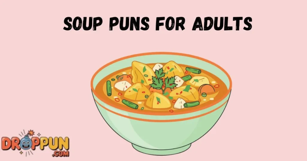 Soup Puns For Adults