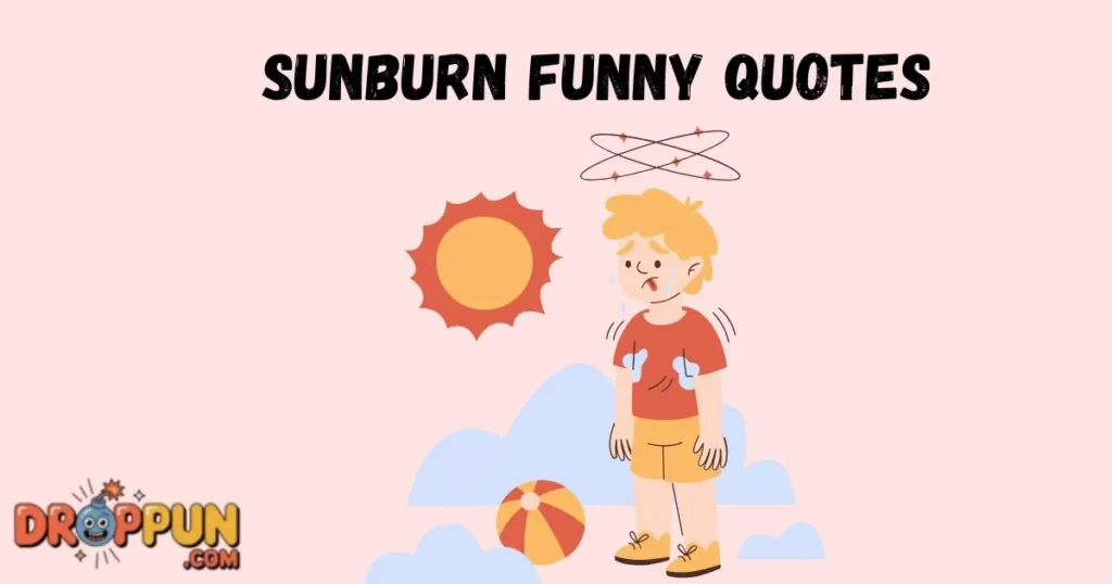 Sunburn Funny Quotes