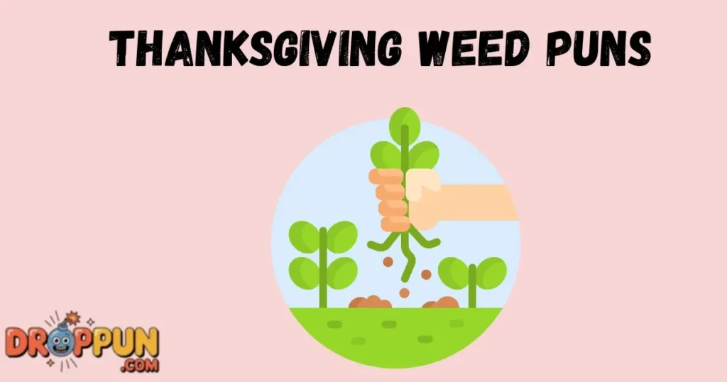 Thanksgiving Weed Puns