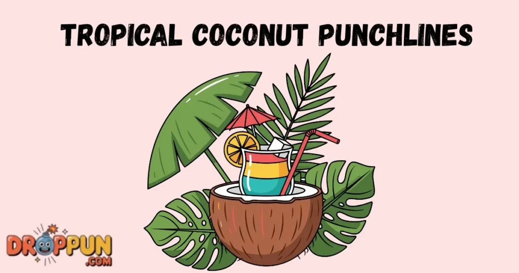 Tropical Coconut Punchlines