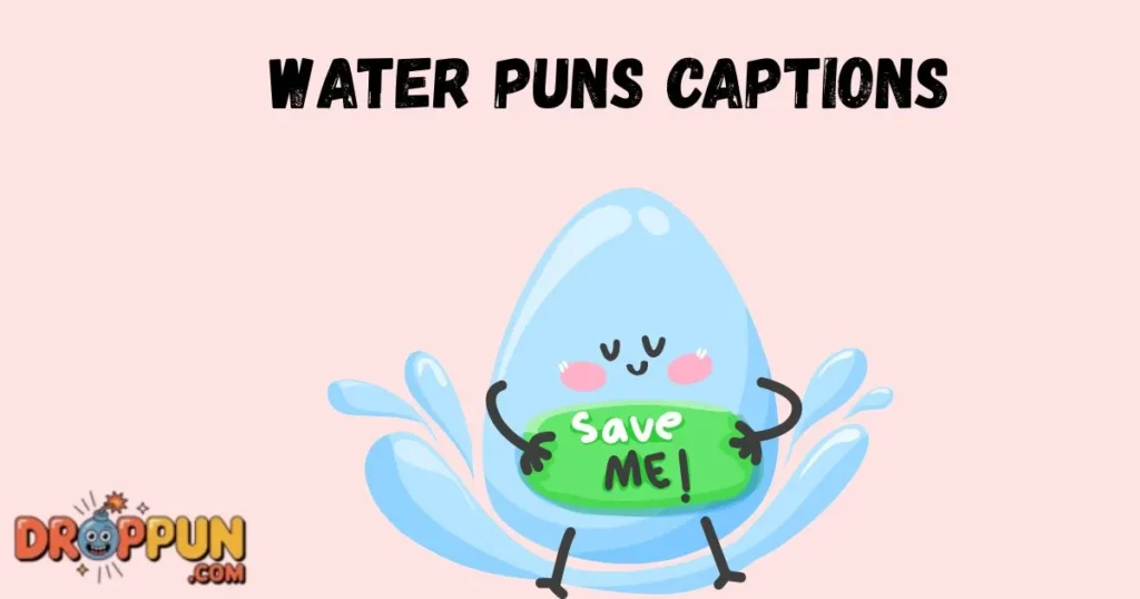 Water Puns Captions