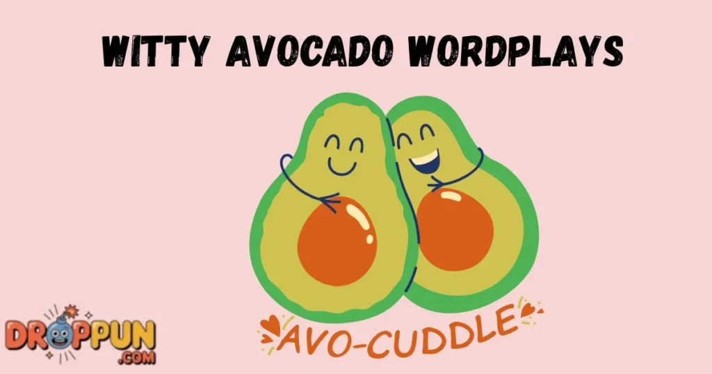 Witty Avocado Wordplays