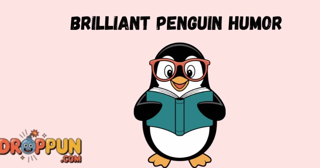 Brilliant Penguin Humor