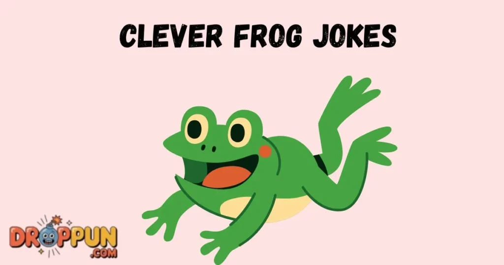 Clever Frog Jokes