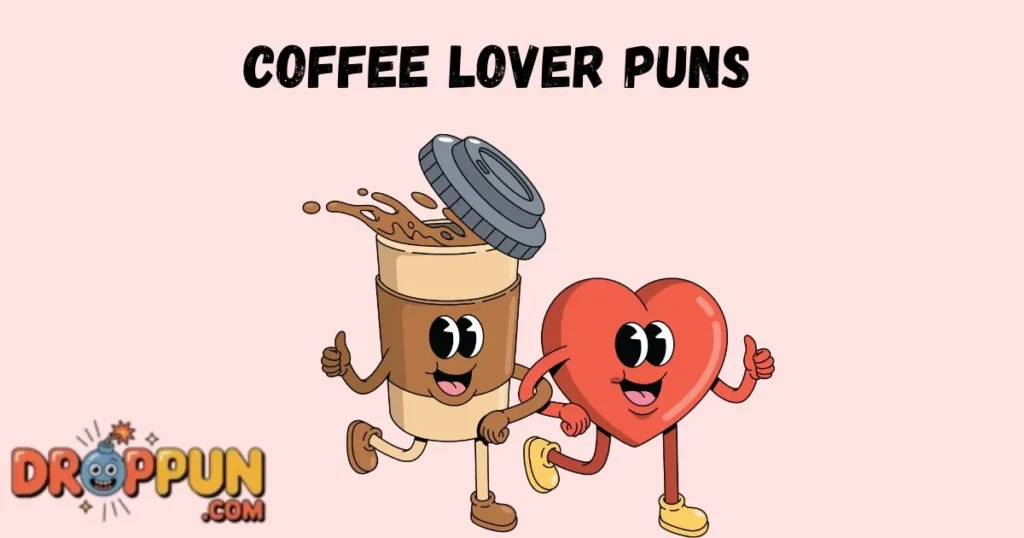 Coffee Lover Puns