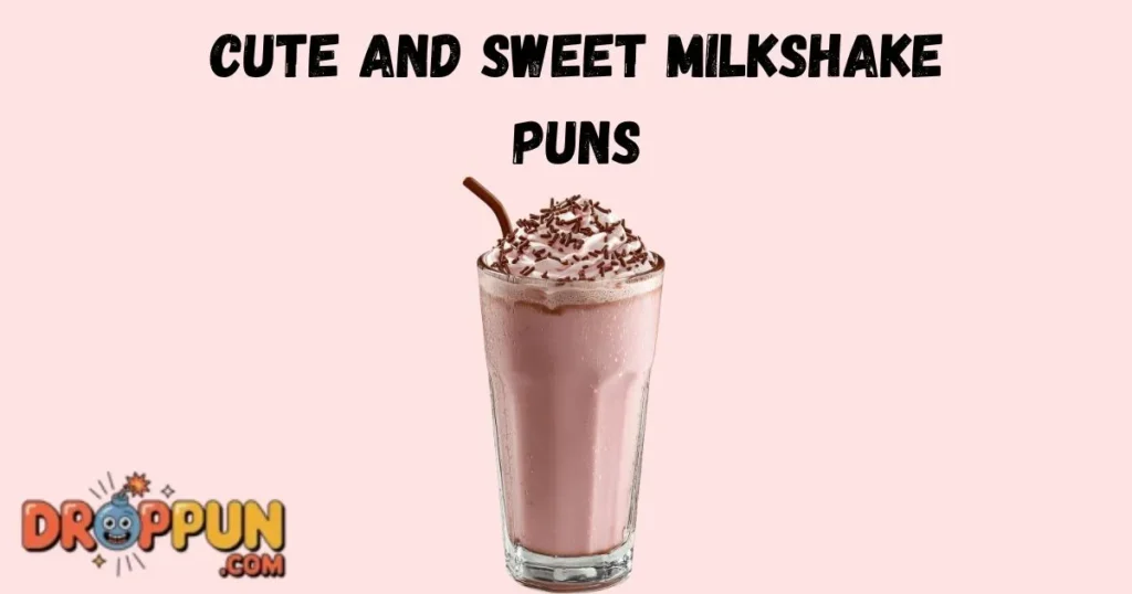 Cute And Sweet Milkshake Puns