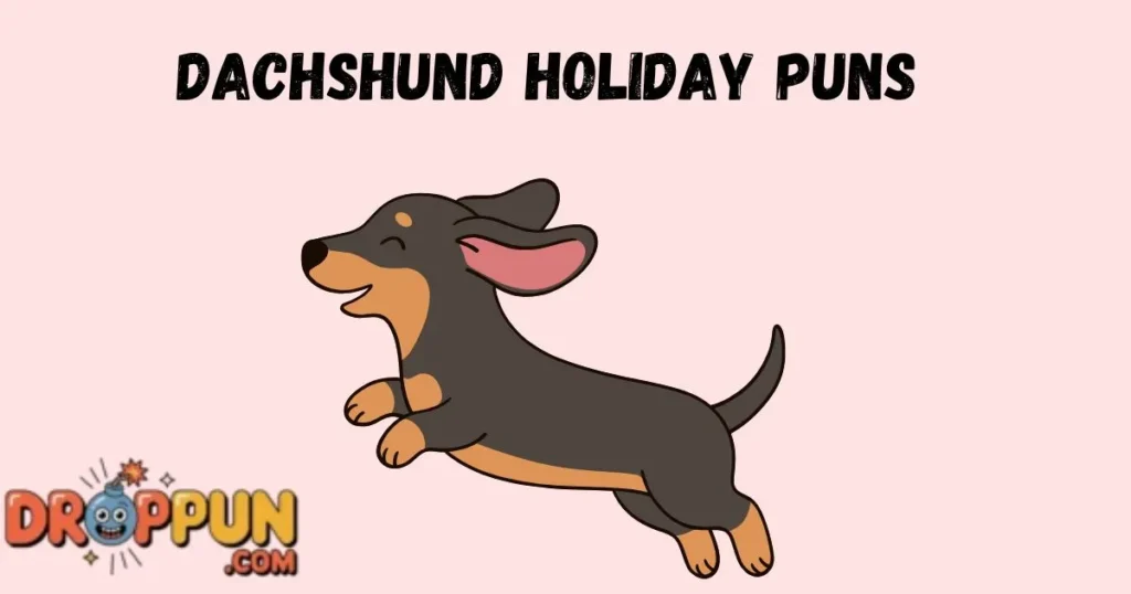 Dachshund Holiday Puns