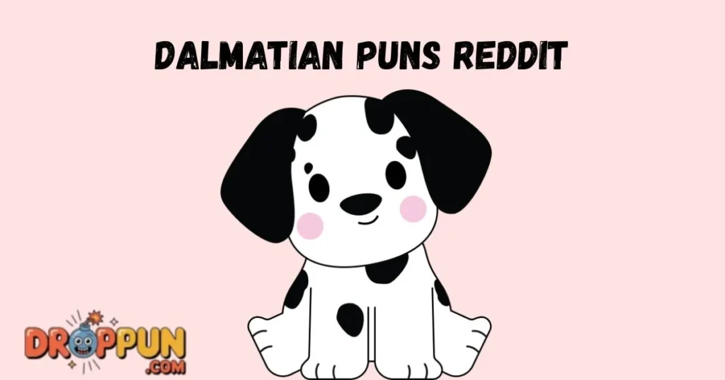 Dalmatian Puns Reddit