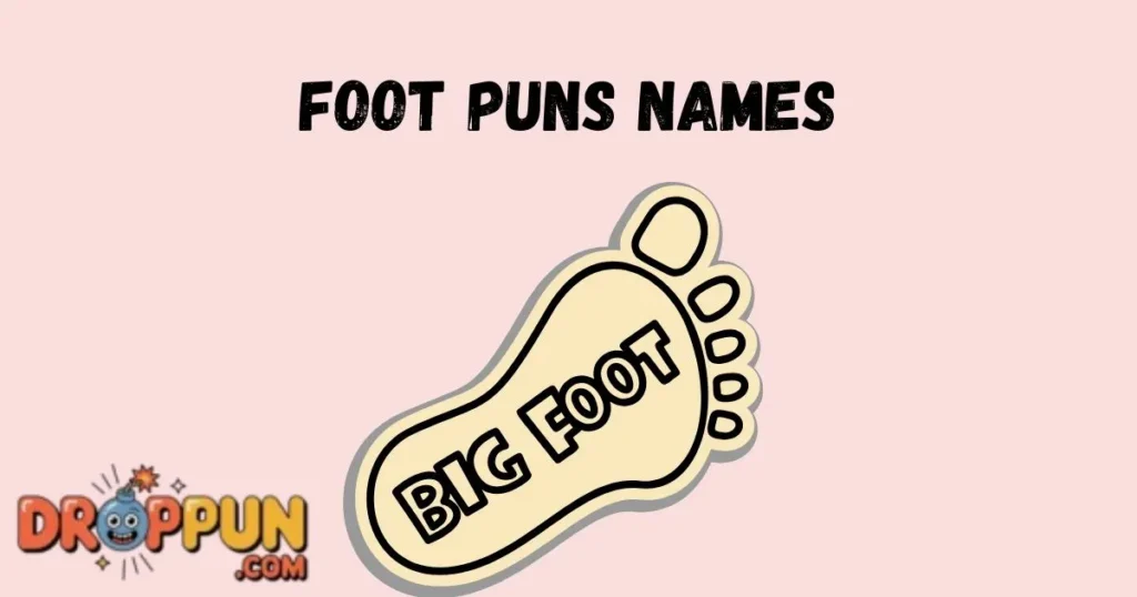 Foot Puns Names